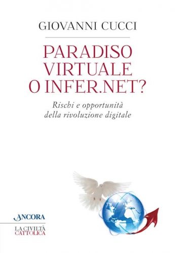 Paradiso virtuale o Infer.net? - Rischi e opportunità della rivoluzione digitale