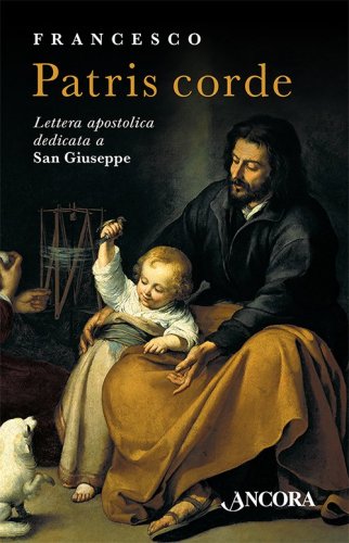 Patris corde - Lettera apostolica dedicata a San Giuseppe