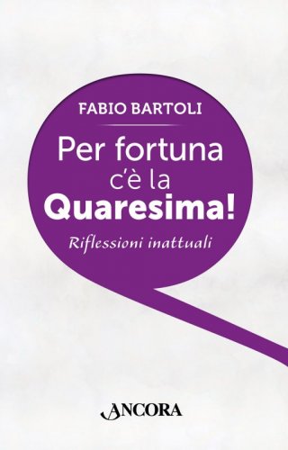 Per fortuna c'è la Quaresima! - Riflessioni inattuali