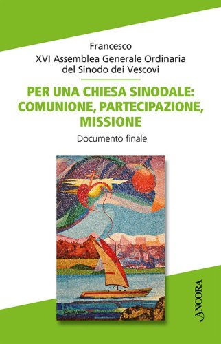 Per una Chiesa sinodale: comunione, partecipazione, missione - Documento finale