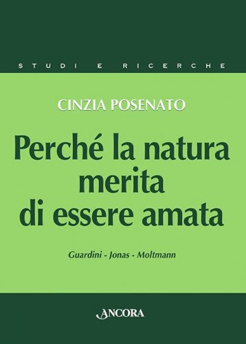 Perché la natura merita di essere amata - Guardini - Jonas - Moltmann