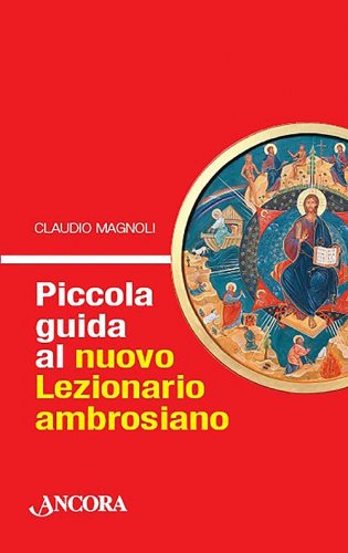 Piccola guida al nuovo Lezionario ambrosiano