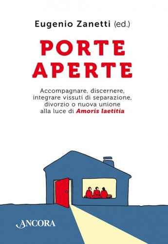 Porte aperte - Accompagnare, discernere, integrare vissuti di separazione, divorzio o nuova unione alla luce di