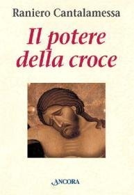 Il potere della croce - Meditazioni