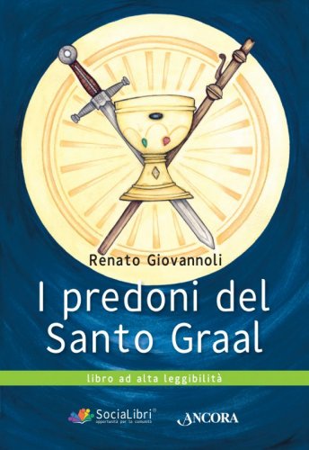 I predoni del Santo Graal - Libro ad alta leggibilità