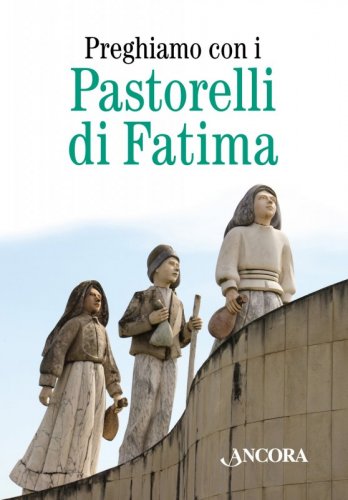Preghiamo con i pastorelli di Fatima
