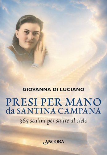 Presi per mano da Santina Campana - 365 scalini per salire al cielo