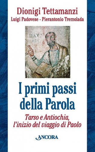 I primi passi della Parola - Tarso e Antiochia, l'inizio del viaggio di Paolo
