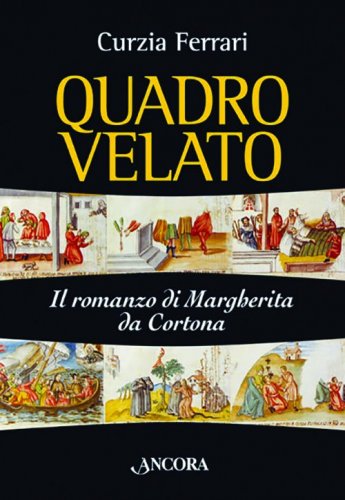 Quadro velato - Il romanzo di Margherita da Cortona