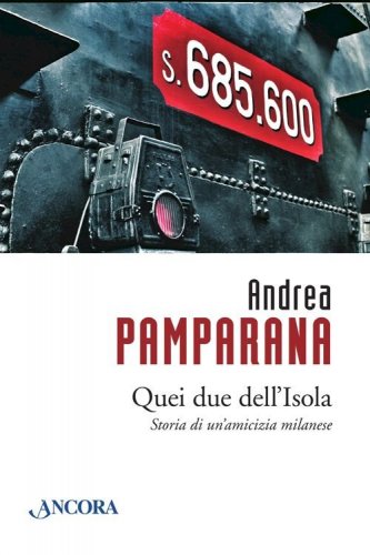 Quei due dell'Isola - Storia di un'amicizia milanese