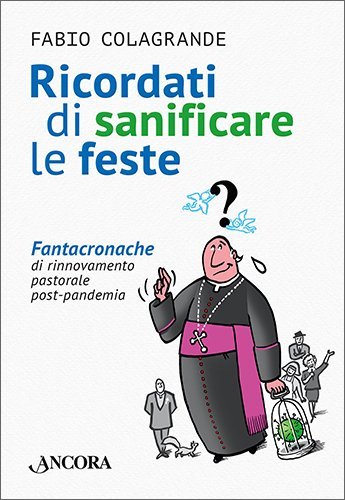Ricordati di sanificare le feste - Fantacronache di rinnovamento pastorale post-pandemia