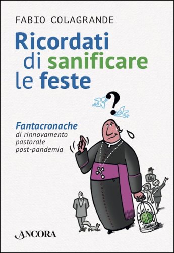 Ricordati di sanificare le feste - Fantacronache di rinnovamento pastorale post-pandemia