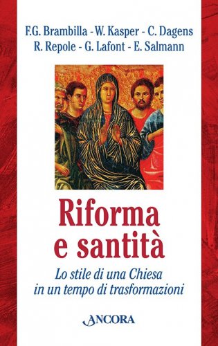 Riforma e santità - Lo stile di una Chiesa in un tempo di trasformazioni