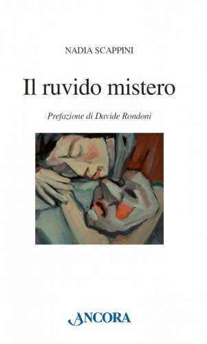 Il ruvido mistero - Poesie