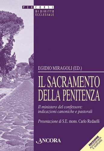 Il sacramento della penitenza - Il ministero del confessore: indicazioni canoniche e pastorali