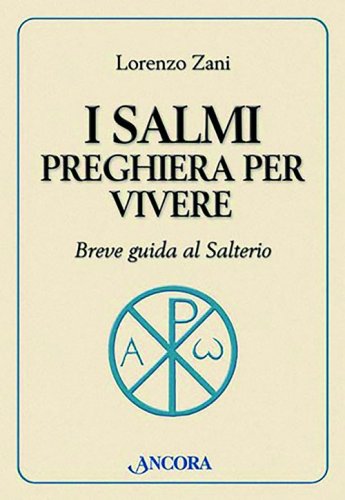 I Salmi preghiera per vivere - Breve guida al Salterio