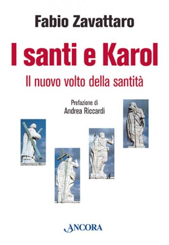 I santi e Karol - Il nuovo volto della santità