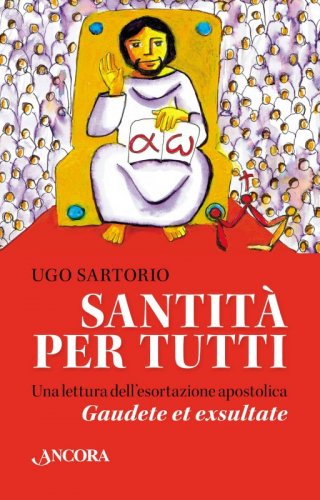 Santità per tutti - Una lettura dell'esortazione apostolica Gaudete et exsultate