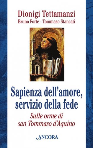 Sapienza dell'amore, servizio della fede - Sulle orme di san Tommaso d’Aquino