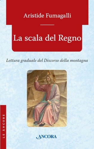 La scala del Regno - Lettura graduale del Discorso della Montagna