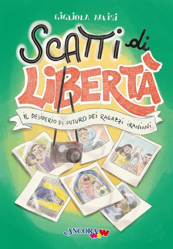 Scatti di libertà - Il desiderio di futuro dei ragazzi iraniani