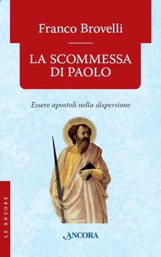 La scommessa di Paolo - Essere apostoli nella dispersione