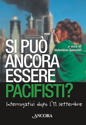 Si può ancora essere pacifisti? - Interrogativi dopo l'11 settembre