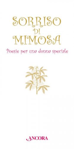 Sorriso di mimosa - Poesie per una donna speciale