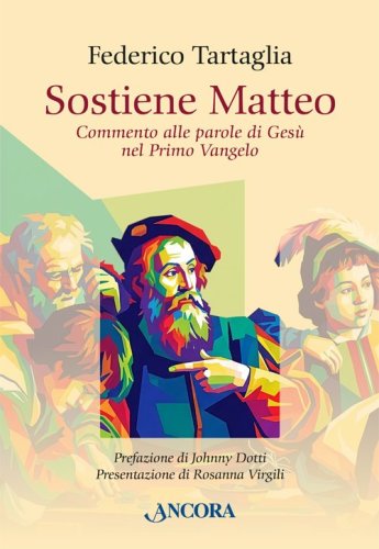 Sostiene Matteo - Commento alle parole di Ges&ugrave; nel Primo Vangelo