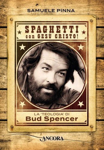 Spaghetti con Gesù Cristo! - La «teologia» di Bud Spencer