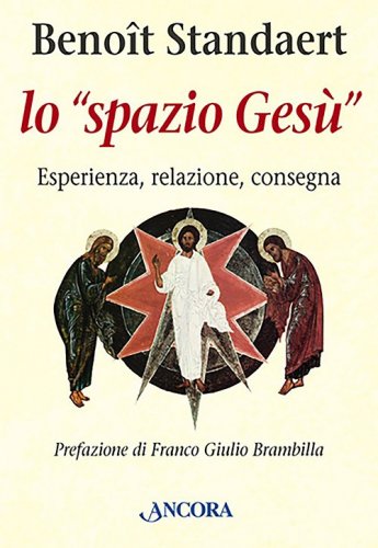 Lo spazio Gesù - Esperienza, relazione, consegna
