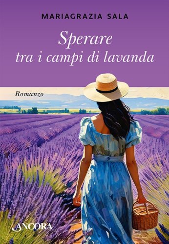 Sperare tra i campi di lavanda