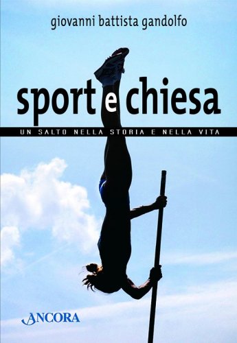 Sport e Chiesa - Un salto nella storia e nella vita