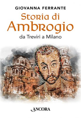 Storia di Ambrogio - Da Treviri a Milano