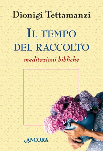 Il tempo del raccolto - Meditazioni bibliche