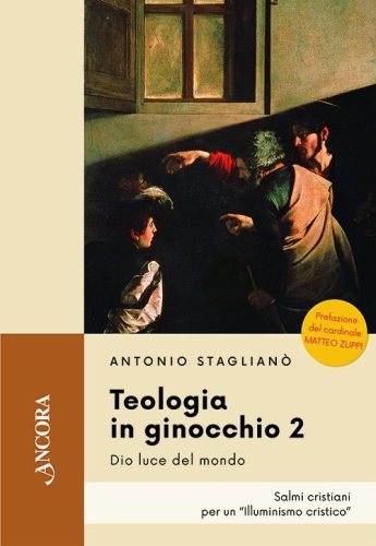 Teologia in ginocchio 2 - Dio luce del mondo