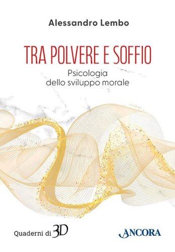Tra polvere e soffio - Psicologia dello sviluppo morale