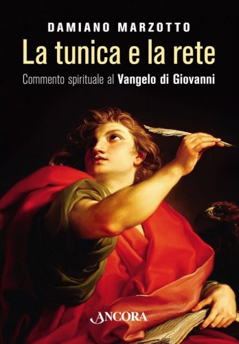 La tunica e la rete - Commento spirituale al Vangelo di Giovanni