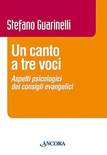 Un canto a tre voci - Aspetti psicologici dei consigli evangelici