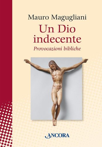 Un Dio indecente - Provocazioni bibliche