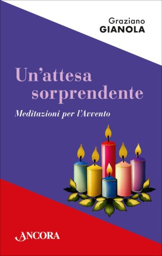 Un'attesa sorprendente - Meditazioni per l'Avvento
