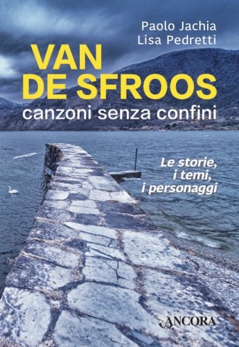 Van De Sfroos canzoni senza confini - Le storie, i temi, i personaggi