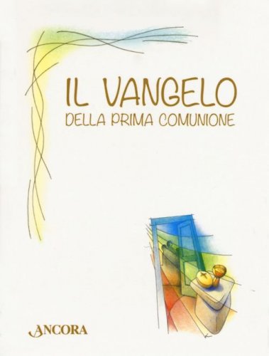 Il Vangelo della Prima Comunione - Versione 3