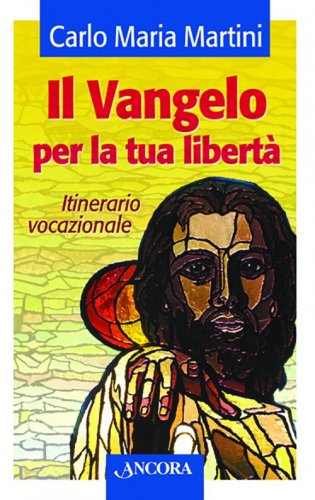 Il Vangelo per la tua libertà - Itinerario vocazionale