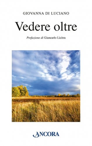 Vedere oltre - Nel cuore della vita