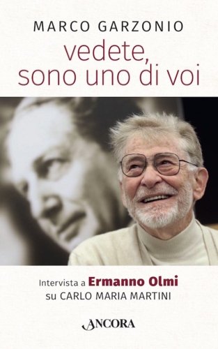 vedete, sono uno di voi - Intervista a Ermanno Olmi su Carlo Maria Martini