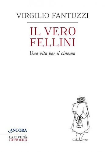 Il vero Fellini - Una vita per il cinema