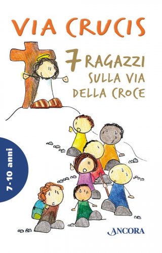 Via Crucis - 7 ragazzi sulla via della Croce