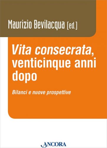 Vita consecrata, venticinque anni dopo - Bilanci e nuove prospettive