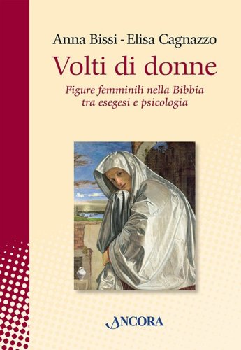 Volti di donne - Figure femminili nella Bibbia tra esegesi e psicologia